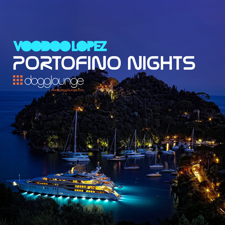 VOODOO LOPEZ – PORTOFINO NIGHTS