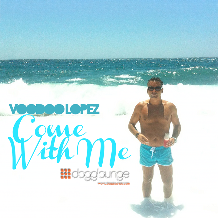 VOODOO LOPEZ – COME WITH ME