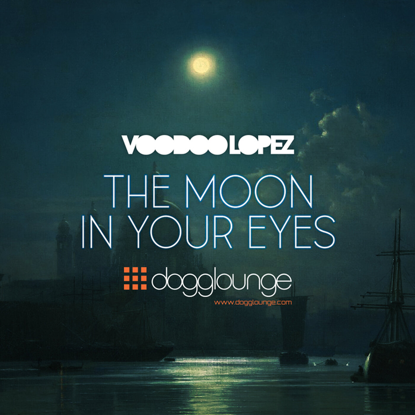 VOODOO LOPEZ: THE MOON IN YOUR EYES