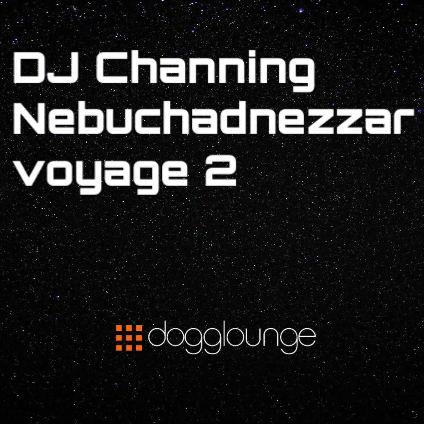 DJ Channing | Nebuchadnezzar voyage 2