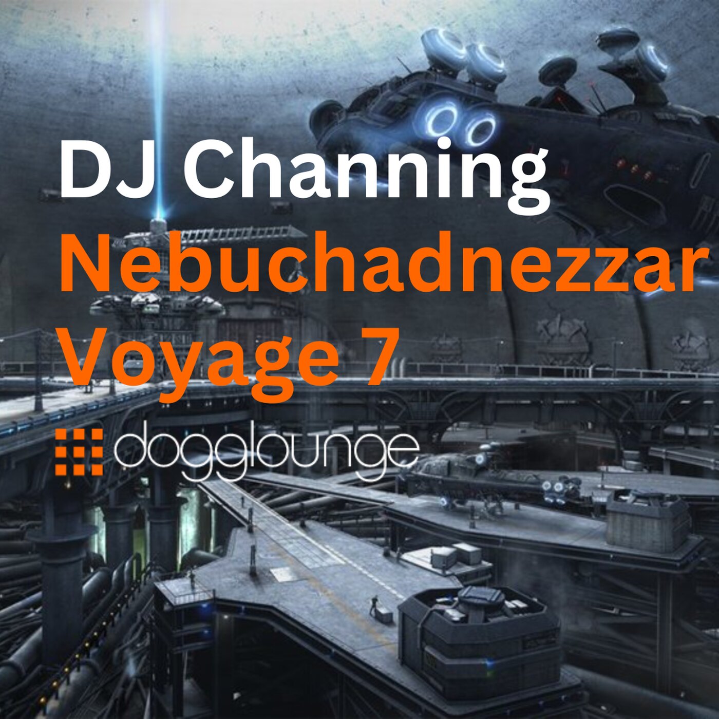 DJ Channing | Nebuchadnezzar Voyage 7