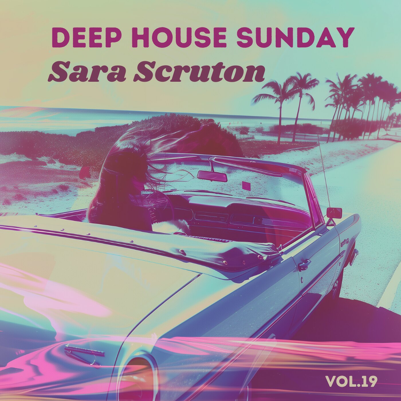 Deep House Sunday Vol 19 – Sara Scruton