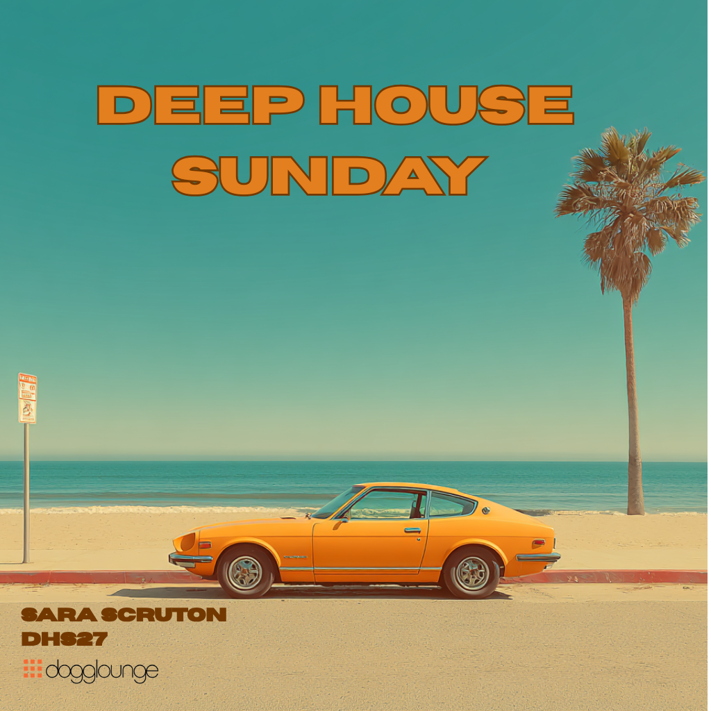 Deep House Sunday 27 – Sara Scruton
