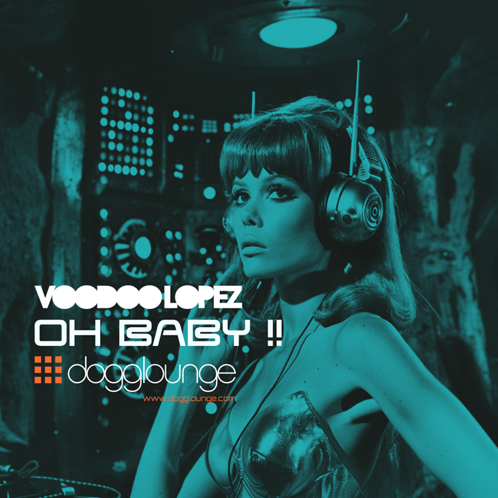 VOODOO LOPEZ: OH BABY !!