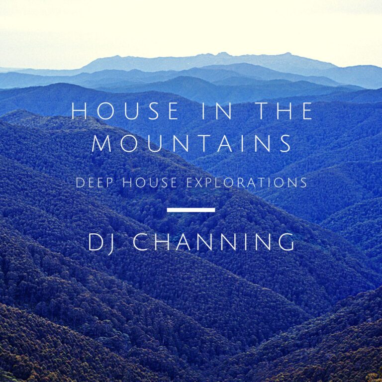 DJ Channing | House In The Mountains (Deep House Explorations)