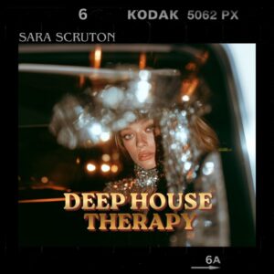 Deep House Therapy – Sara Scruton